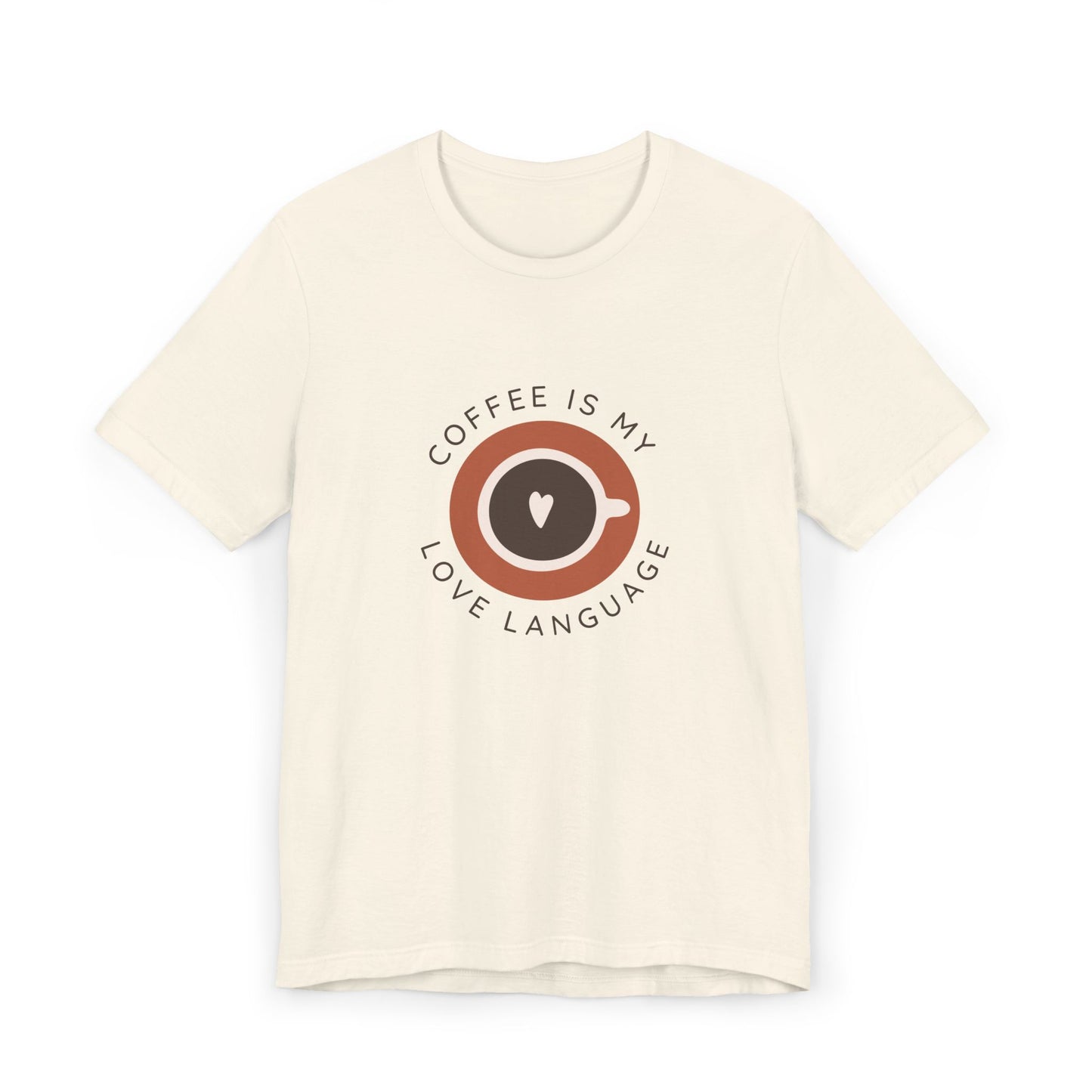 Coffee Is My Love Language Tee - Quicksand Edition