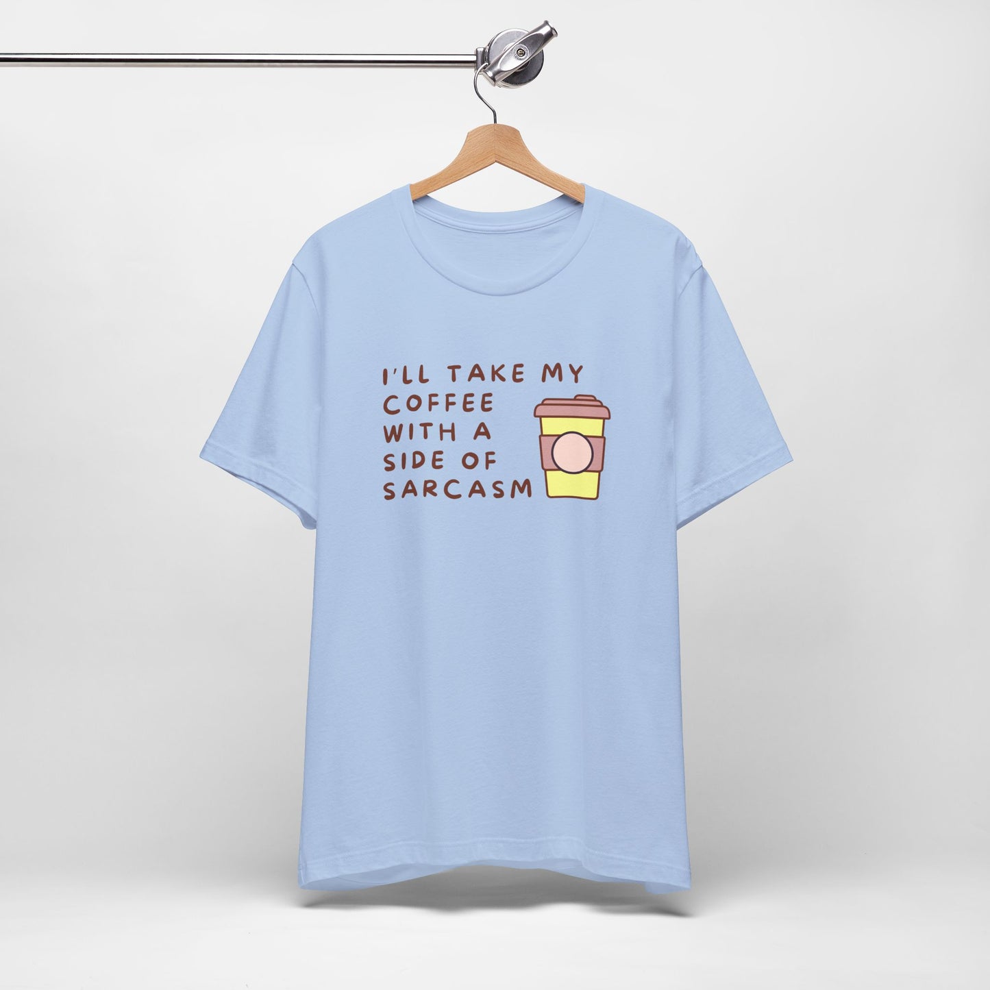 I'll Take My Coffee With A Side Of Sarcasm Tee