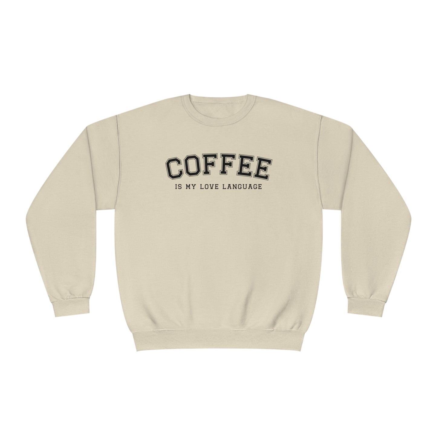 Coffee Is My Love Language Sweatshirt