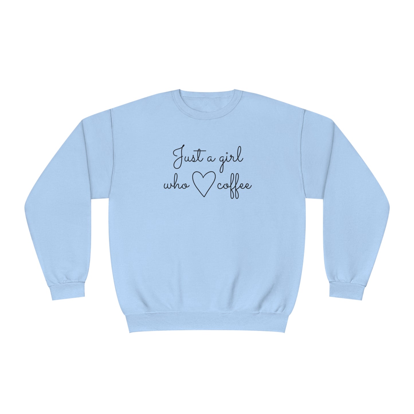 Just A Girl Who Loves Coffee Sweatshirt