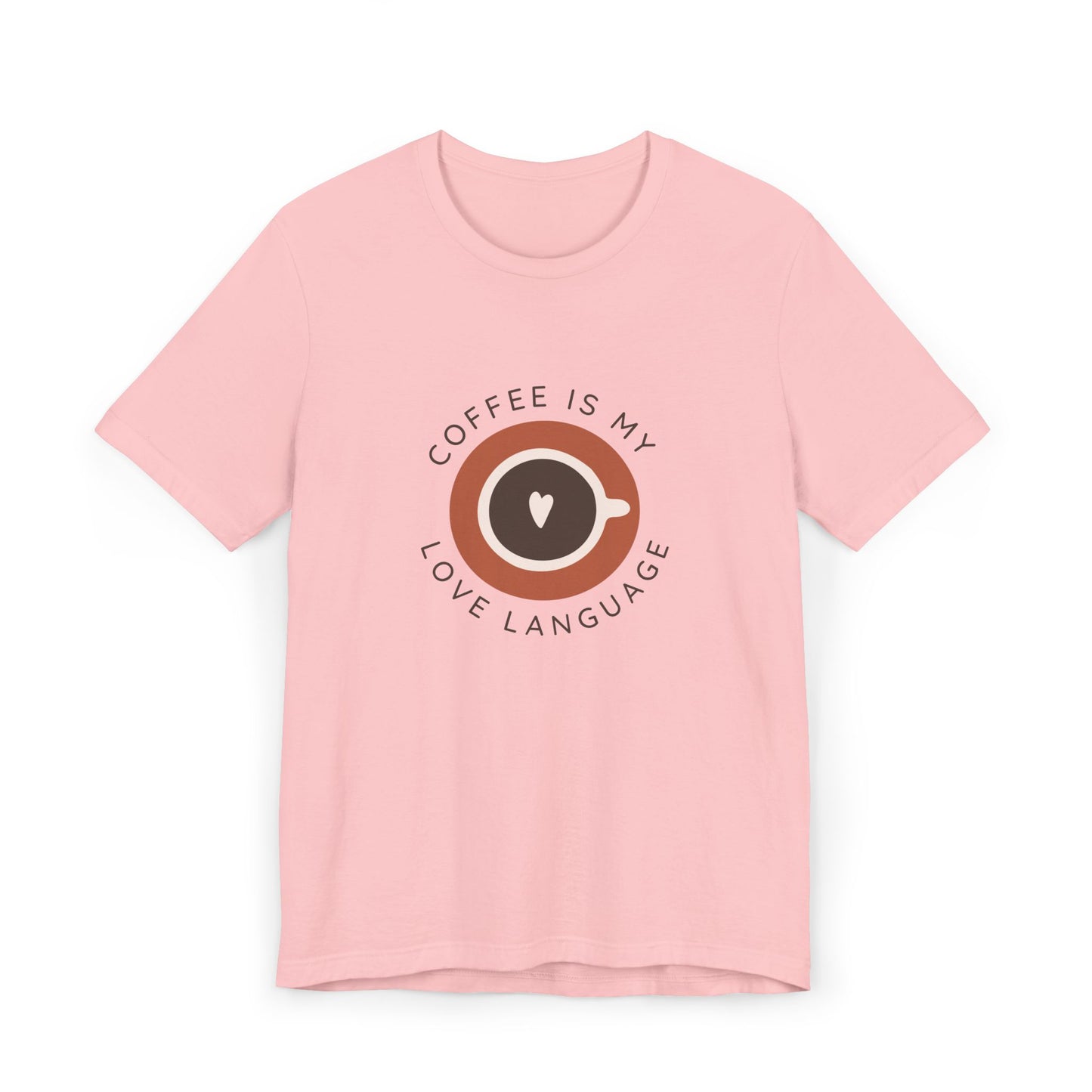 Coffee Is My Love Language Tee - Quicksand Edition