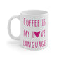 Coffee Is My Love Language Mug - Amatic Edition