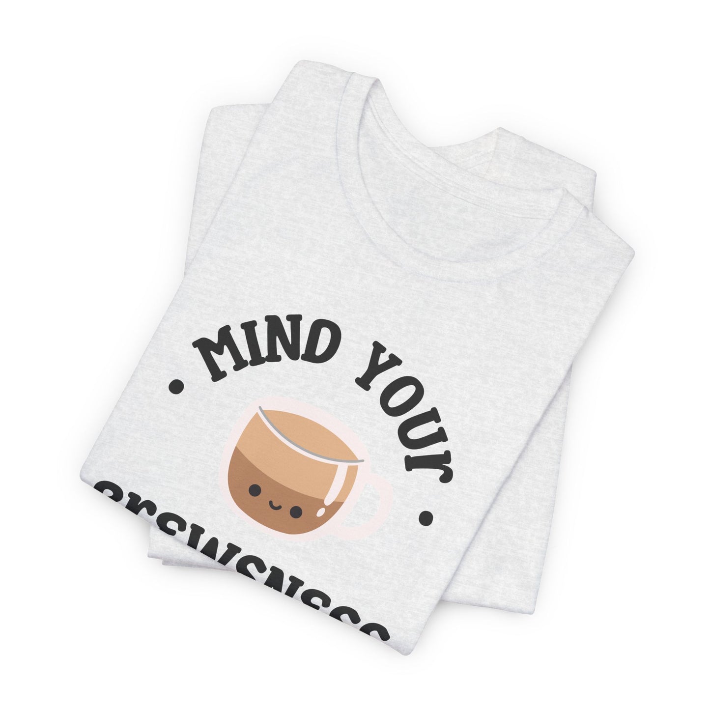 Mind Your Brewsness Tee