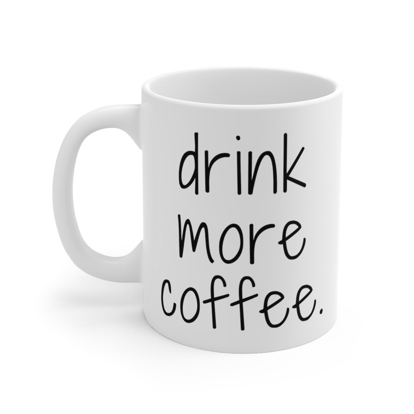 Drink More Coffee Mug