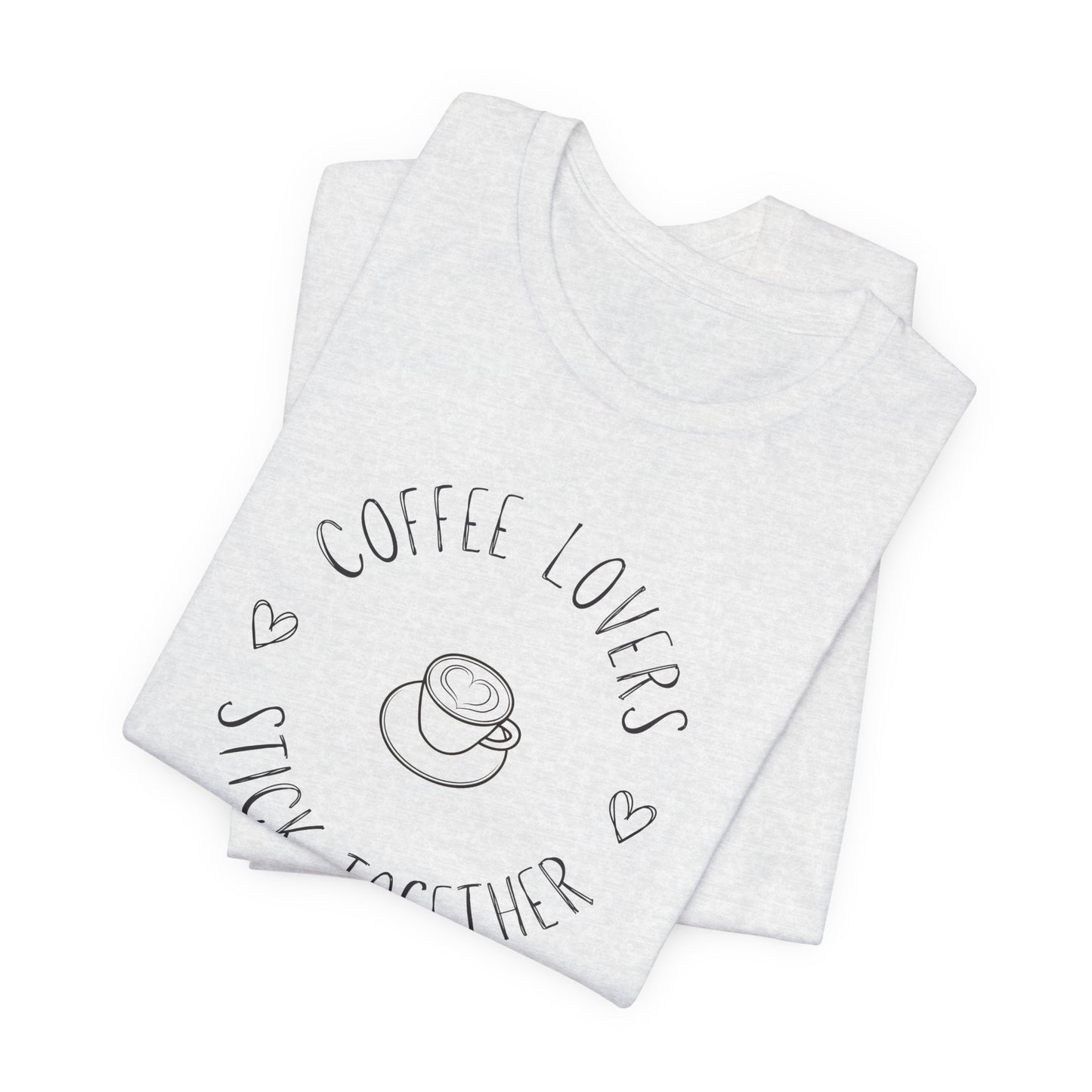 Coffee Lovers Stick Together Tee