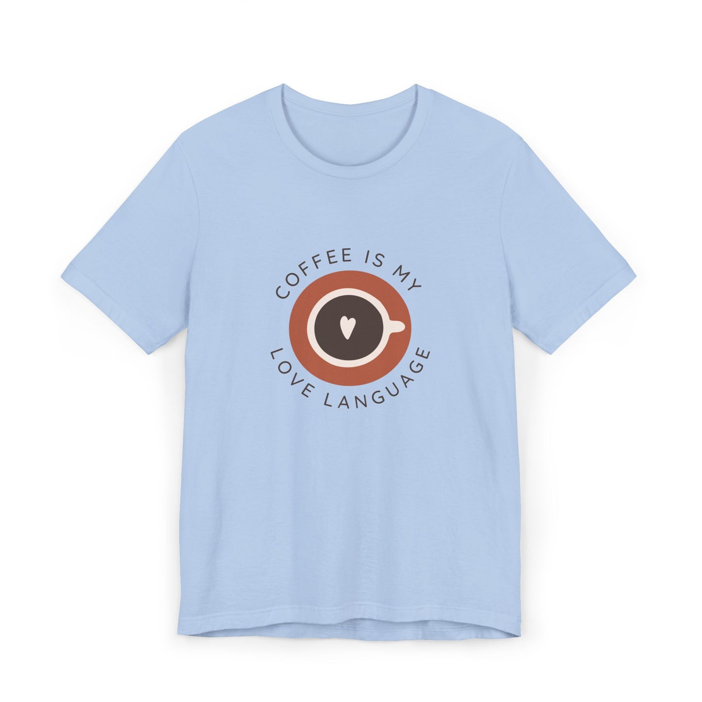 Coffee Is My Love Language Tee - Quicksand Edition