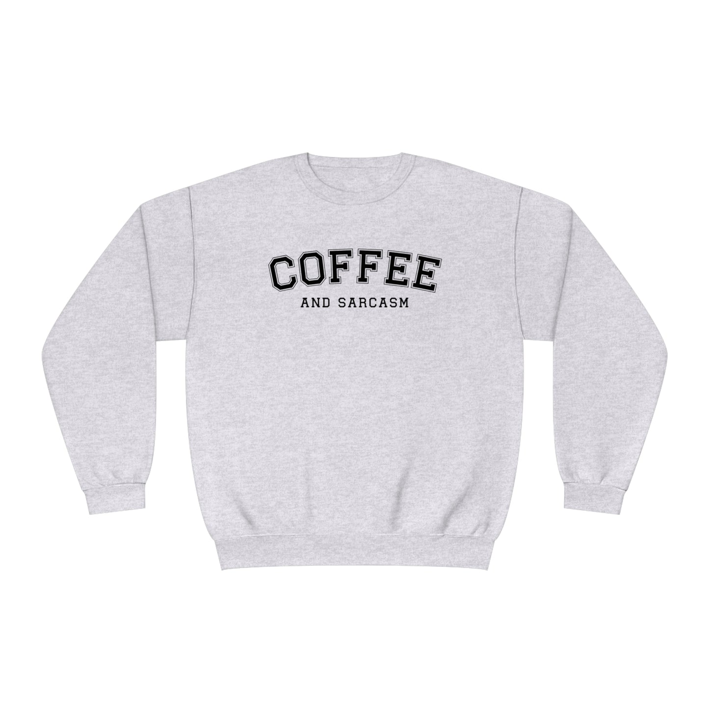 Coffee And Sarcasm Sweatshirt