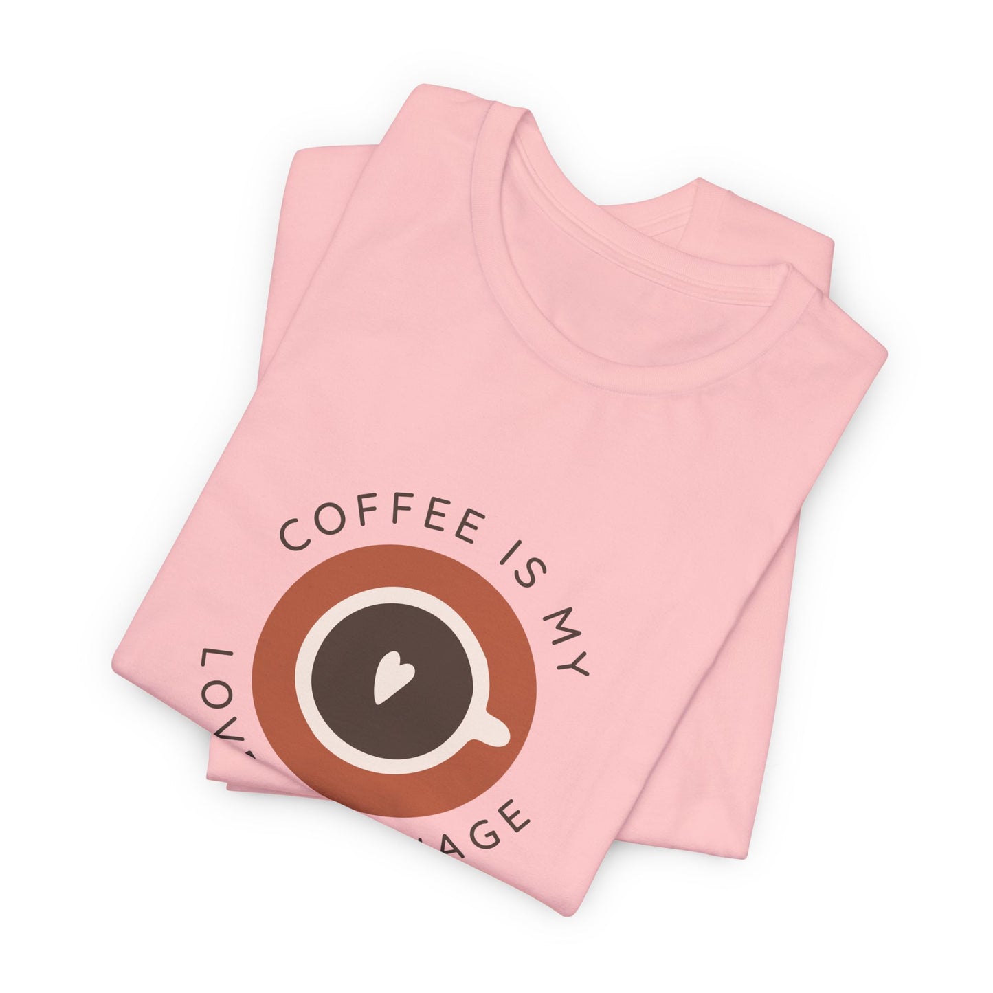 Coffee Is My Love Language Tee - Quicksand Edition