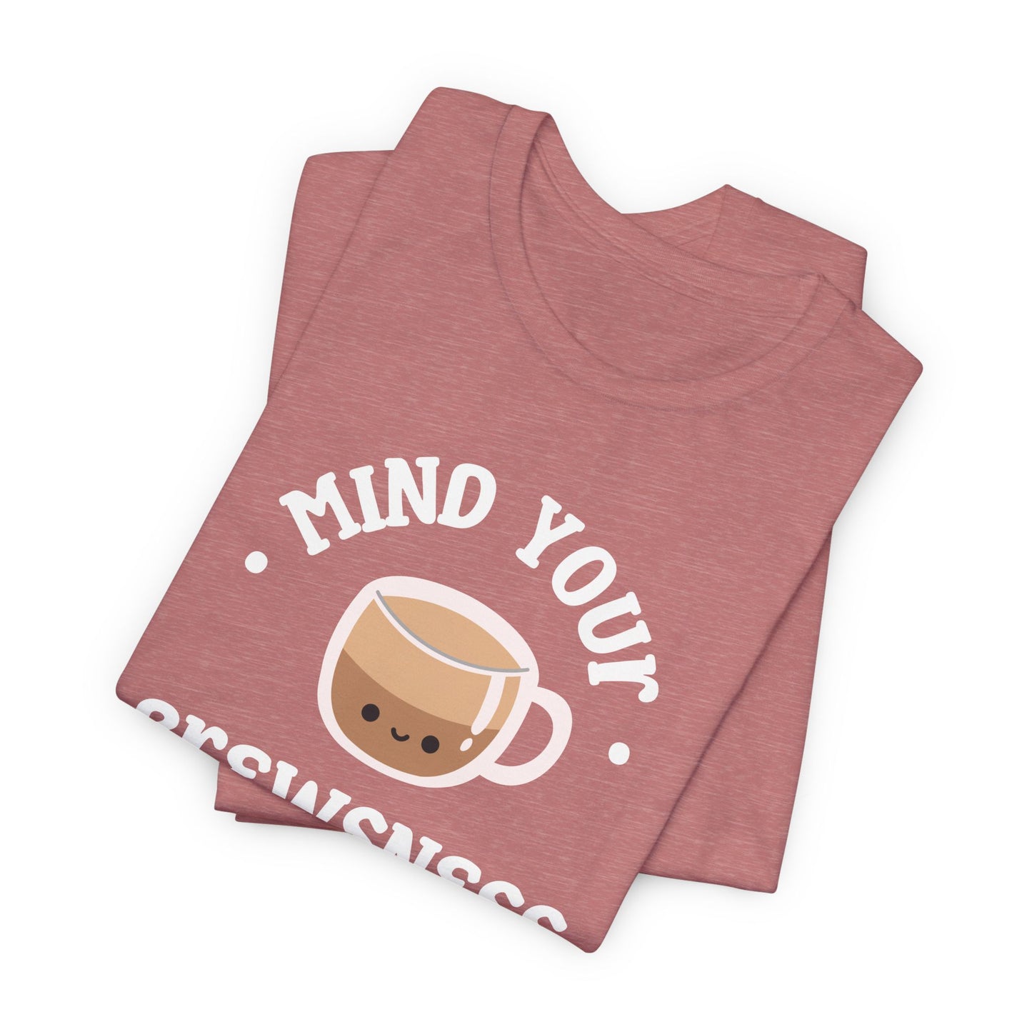 Mind Your Brewsness Tee