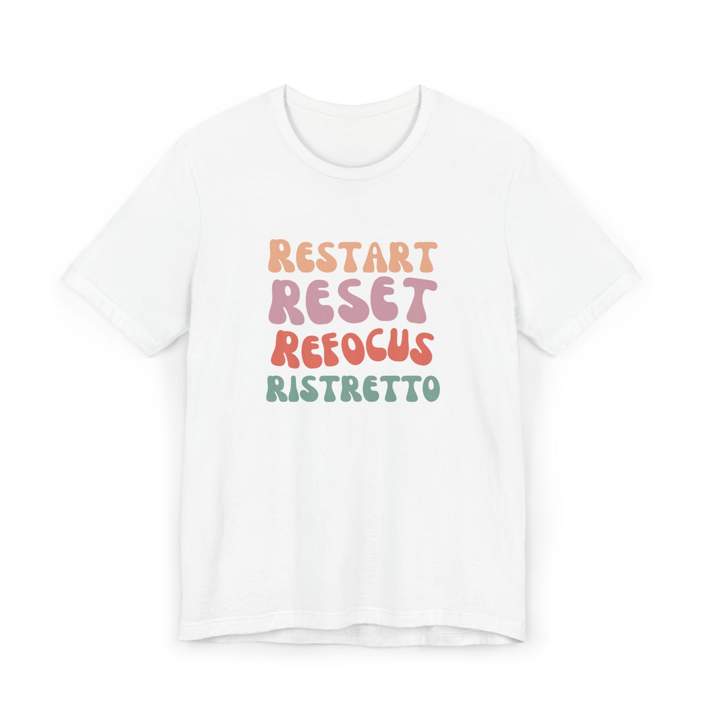 Restart Reset Refocus Ristretto Tee