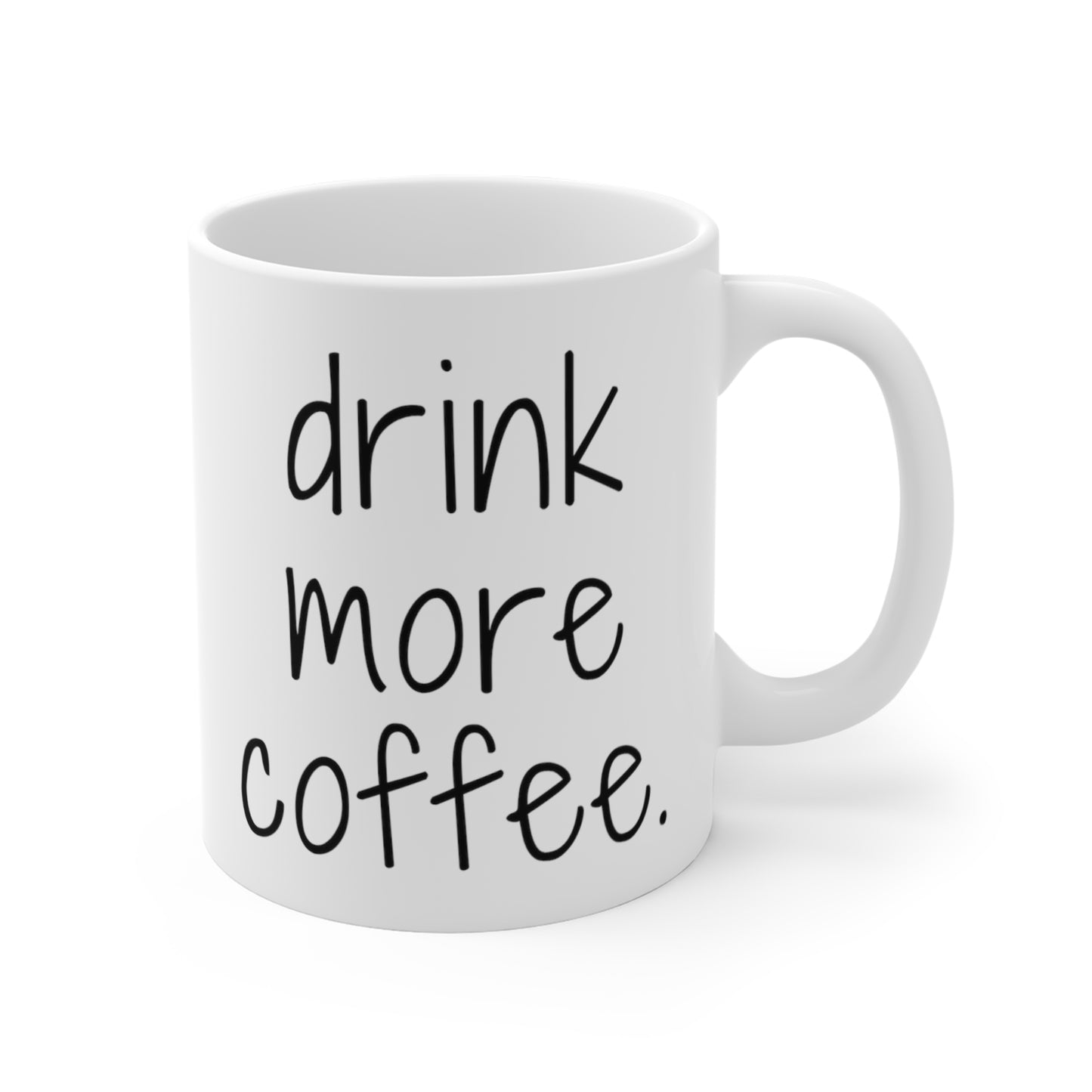 Drink More Coffee Mug