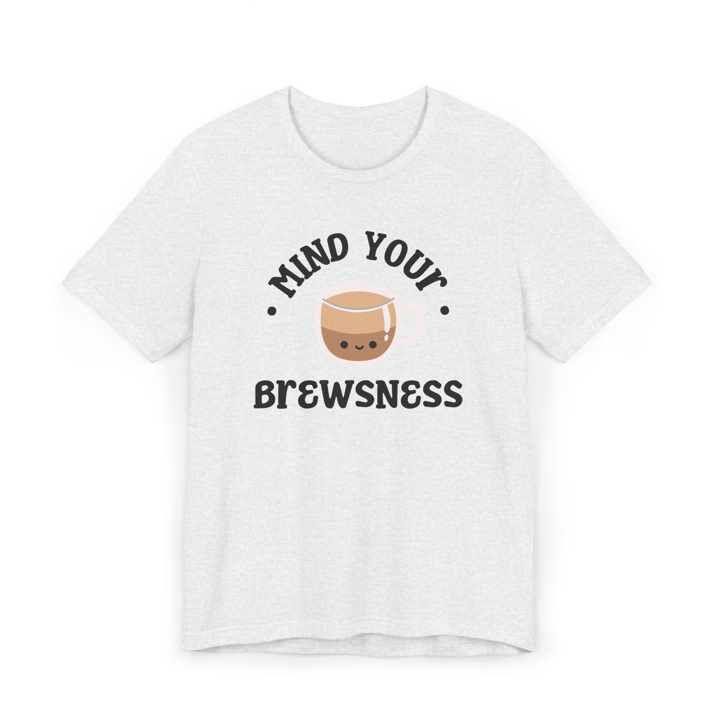 Mind Your Brewsness Tee