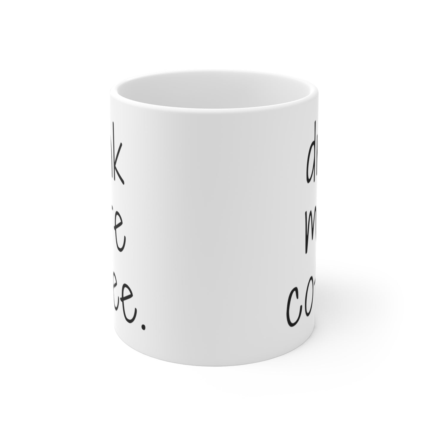 Drink More Coffee Mug