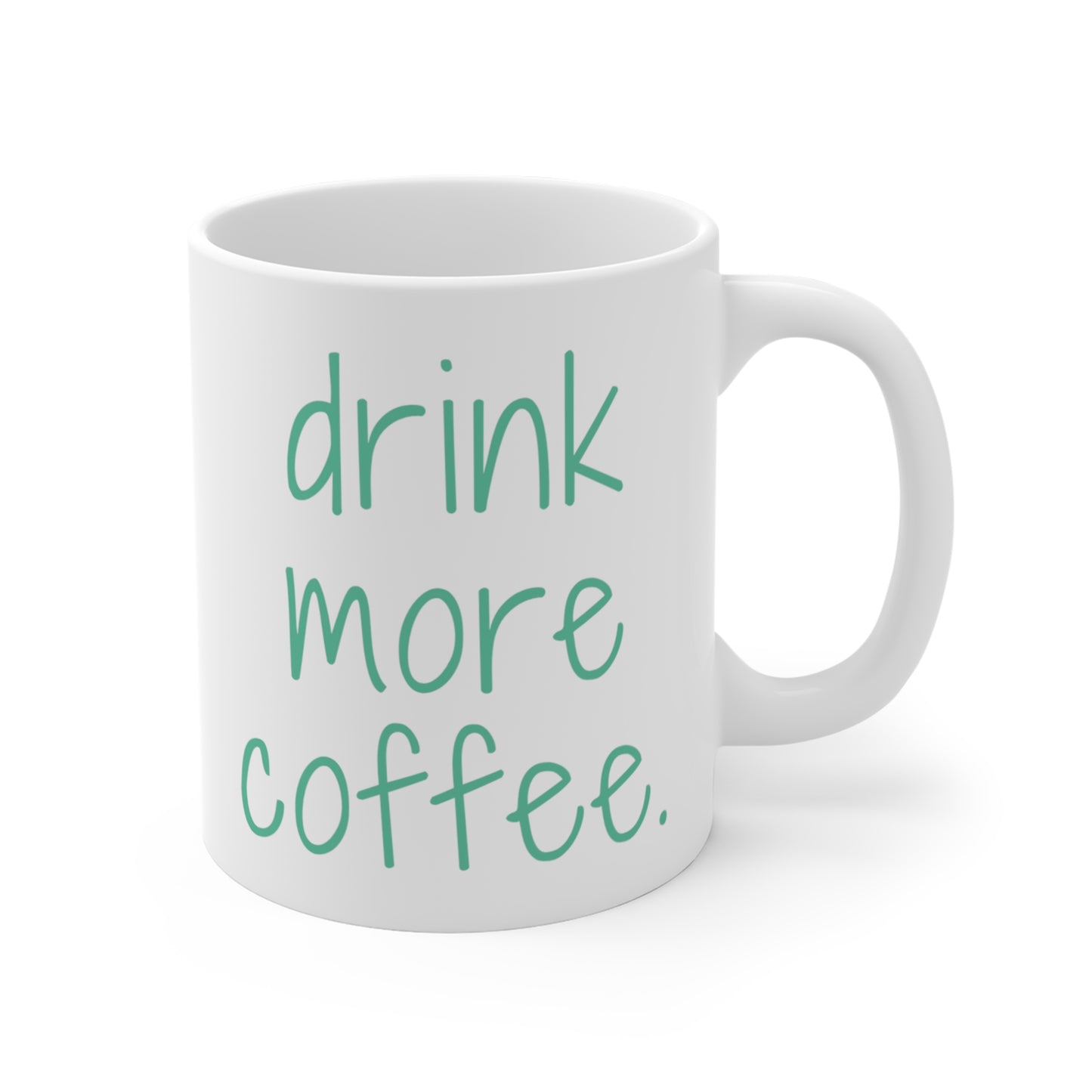 Drink More Coffee Mug