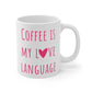 Coffee Is My Love Language Mug - Amatic Edition