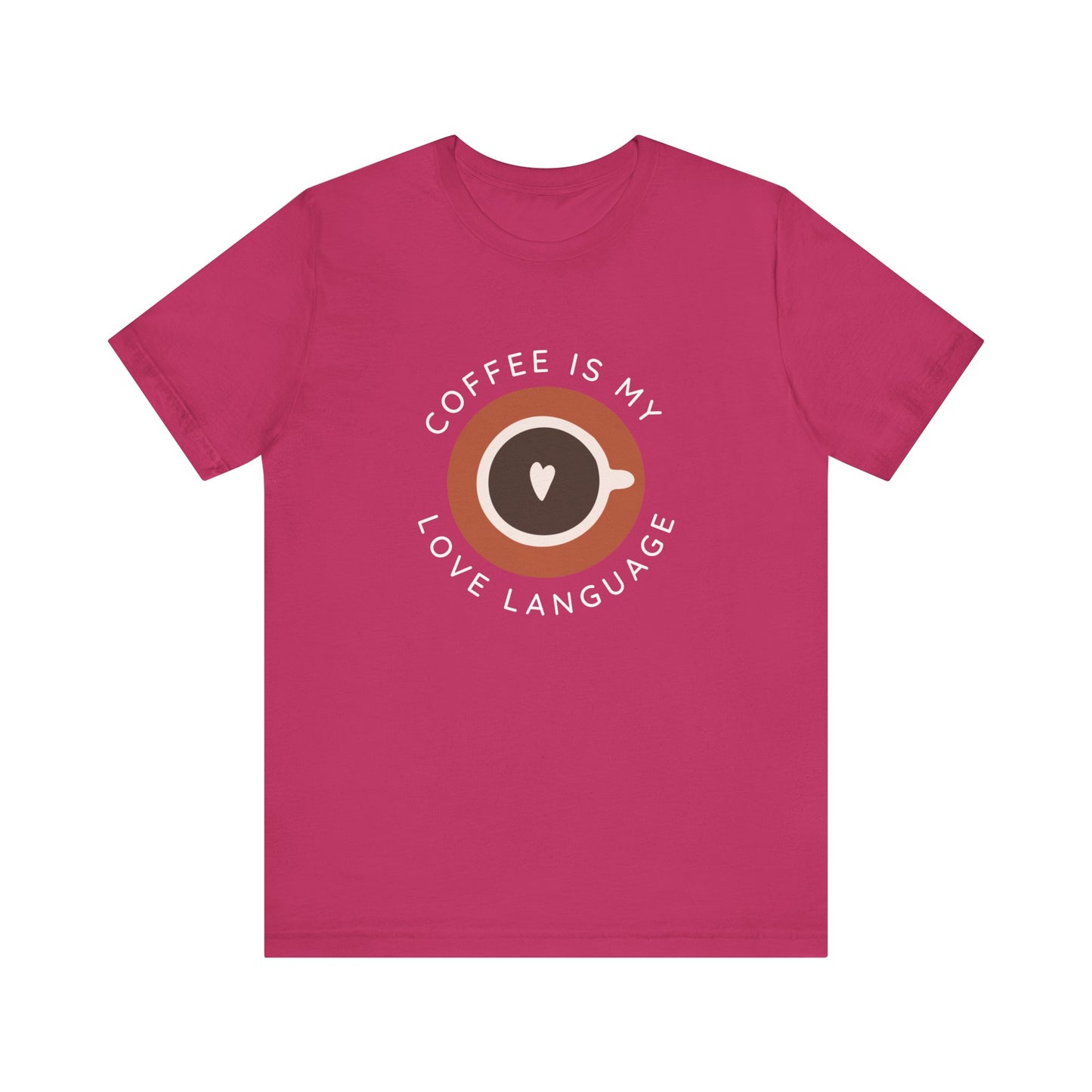 Coffee Is My Love Language Shirt - Quicksand Edition