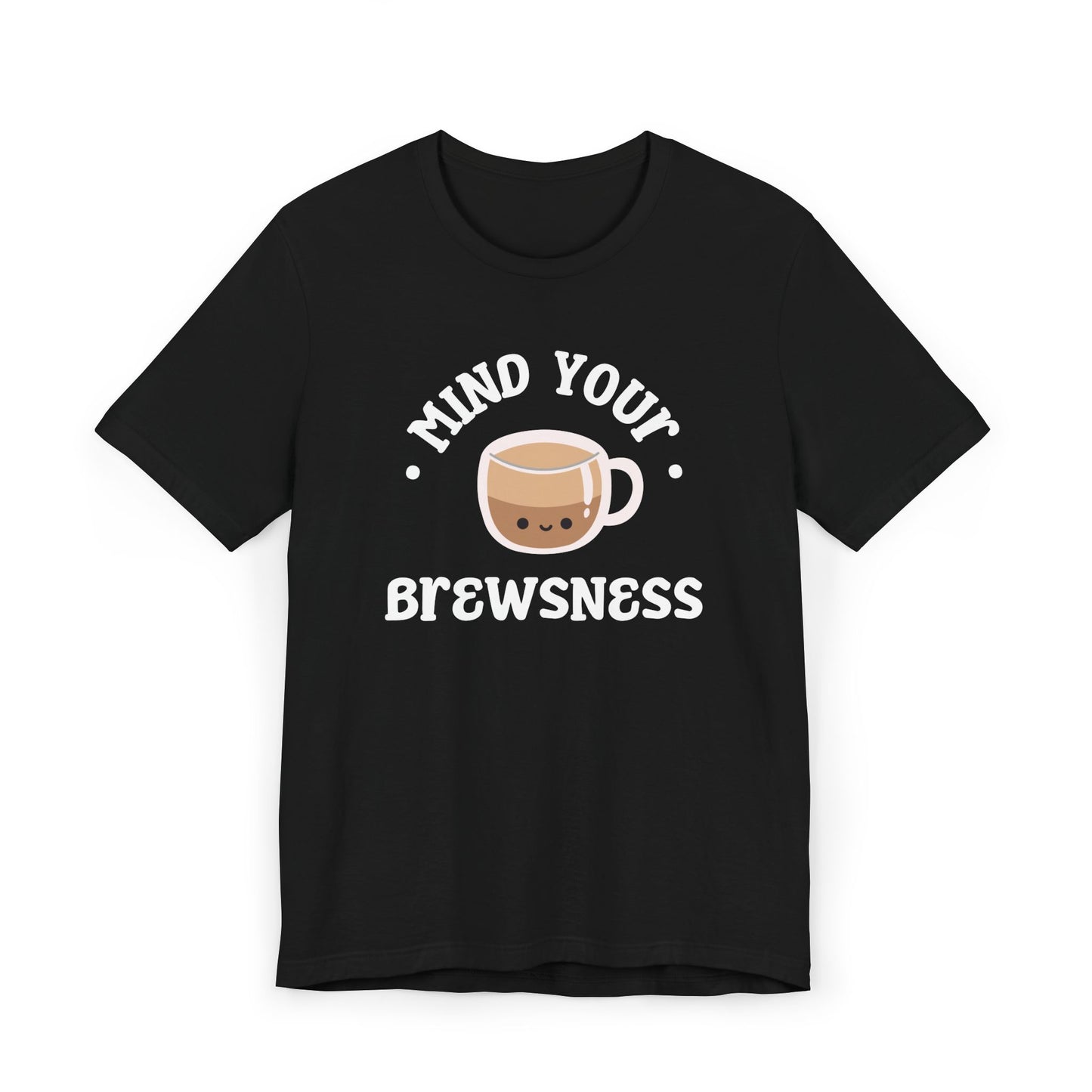 Mind Your Brewsness Tee