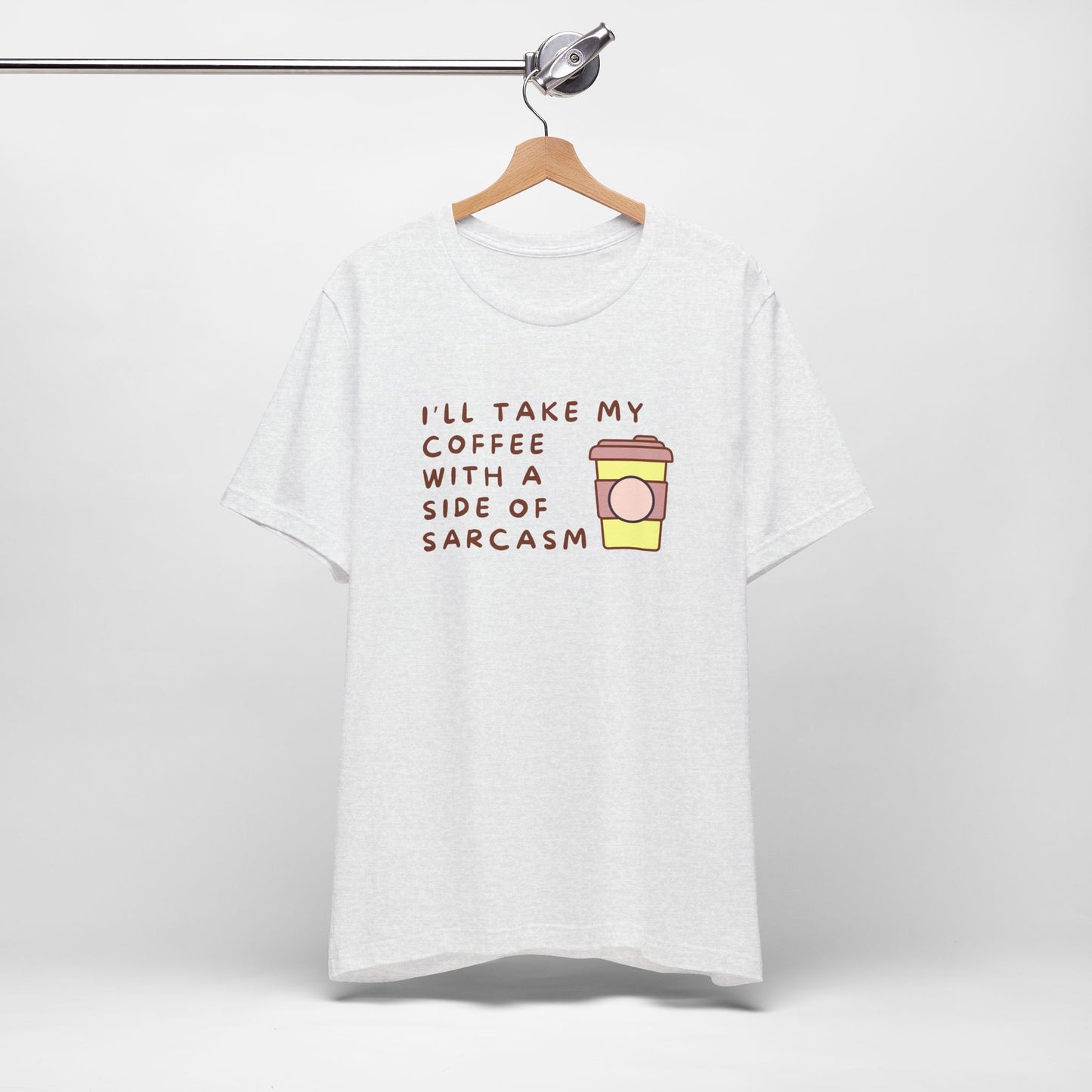 I'll Take My Coffee With A Side Of Sarcasm Tee