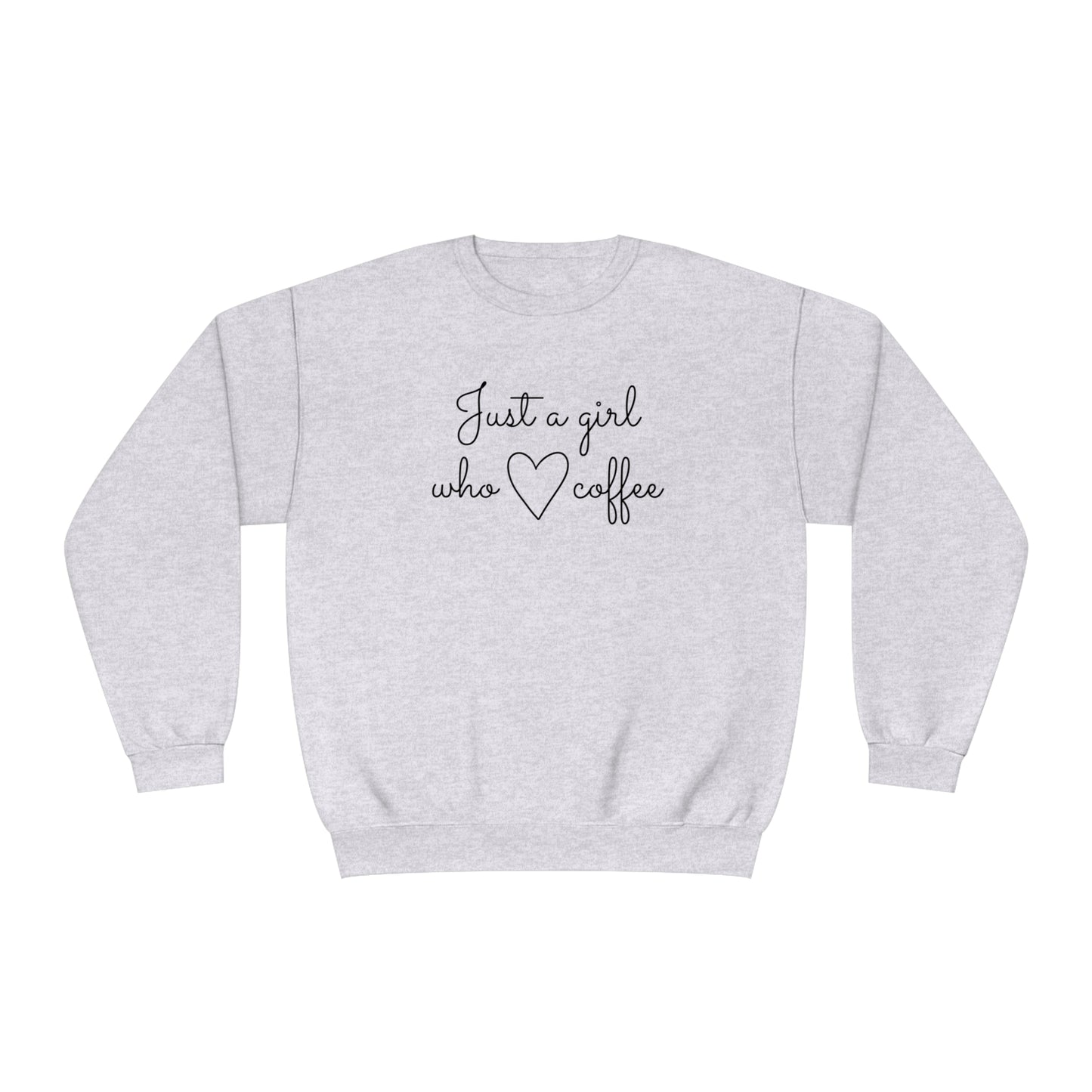 Just A Girl Who Loves Coffee Sweatshirt