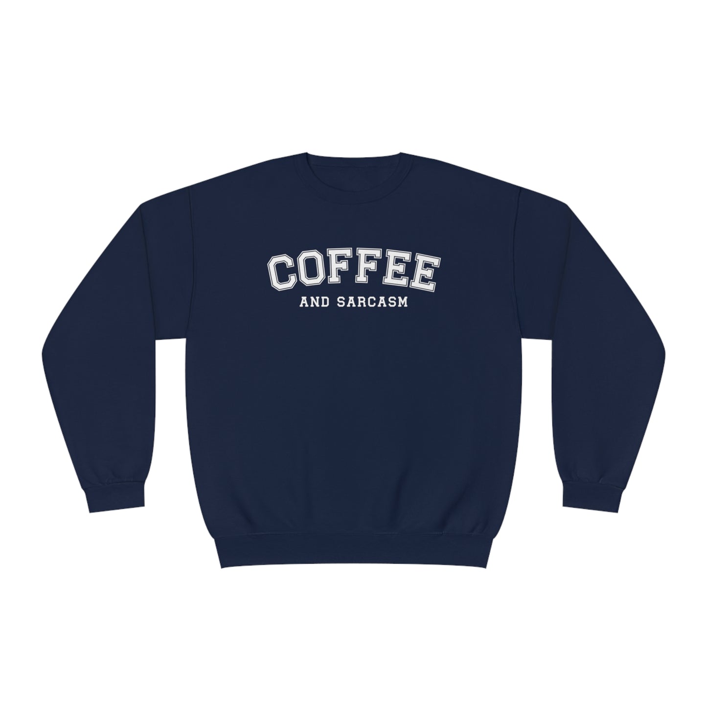 Coffee And Sarcasm Sweatshirt