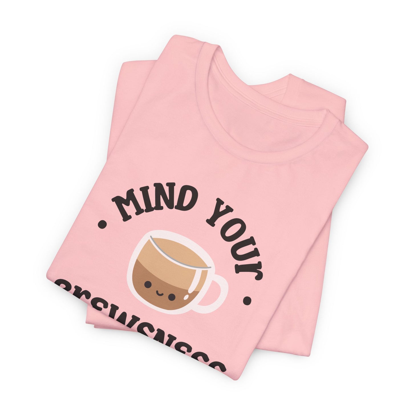 Mind Your Brewsness Tee