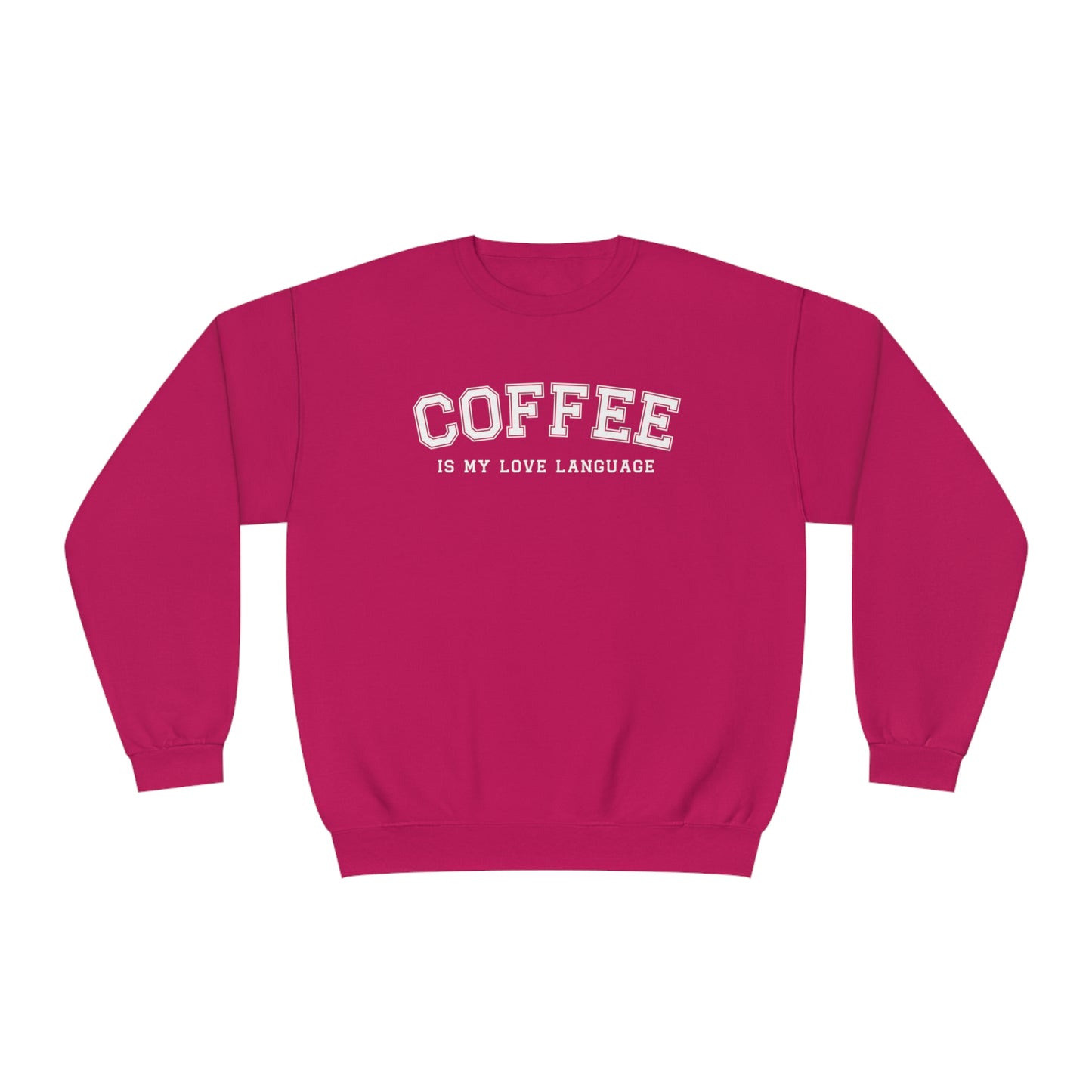 Coffee Is My Love Language Sweatshirt