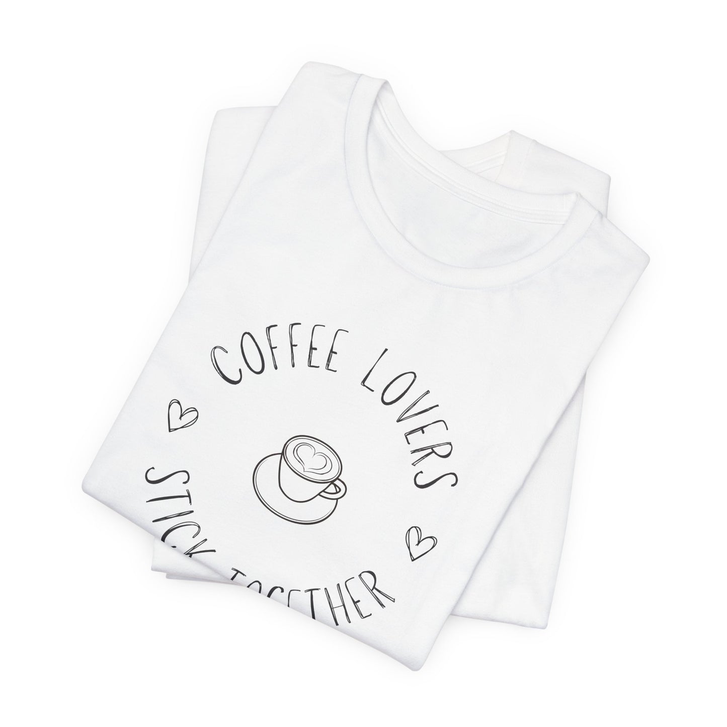 Coffee Lovers Stick Together Tee