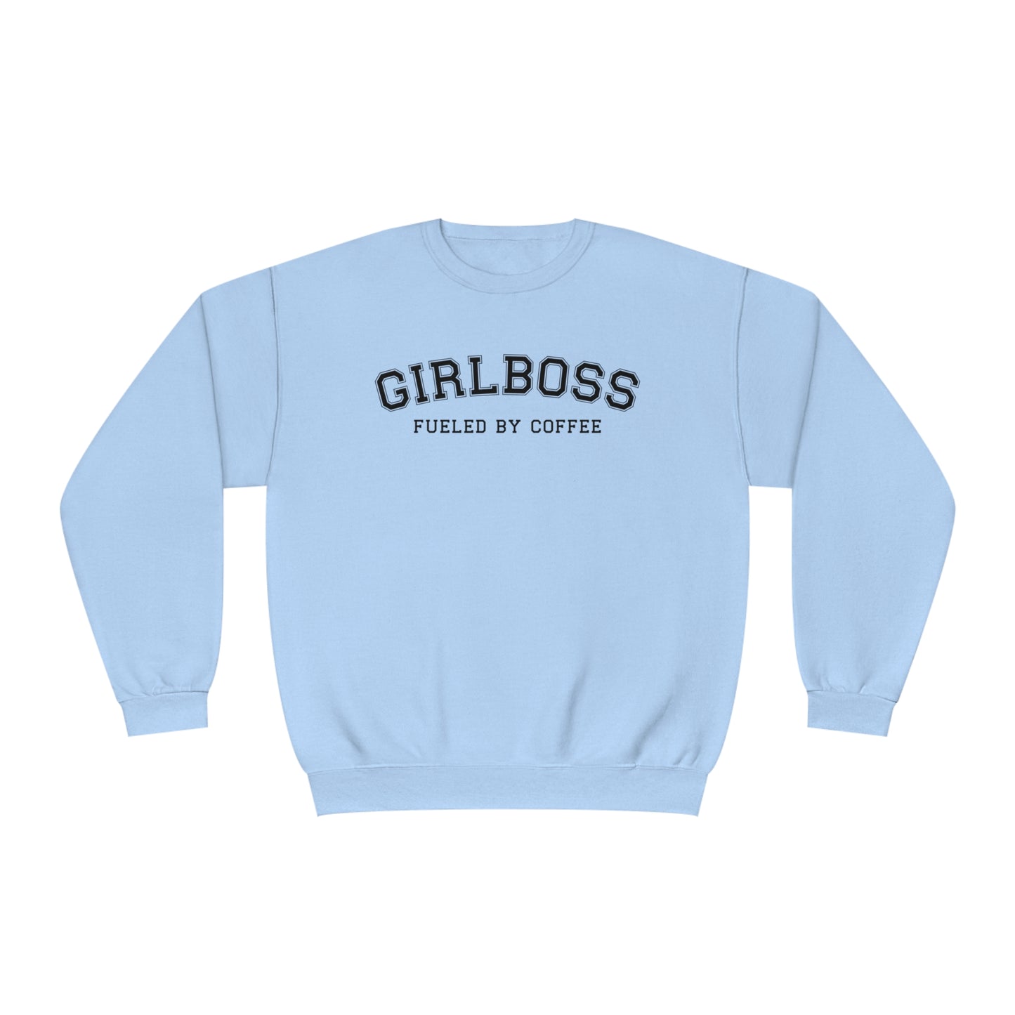 Girlboss Fueled By Coffee Sweatshirt