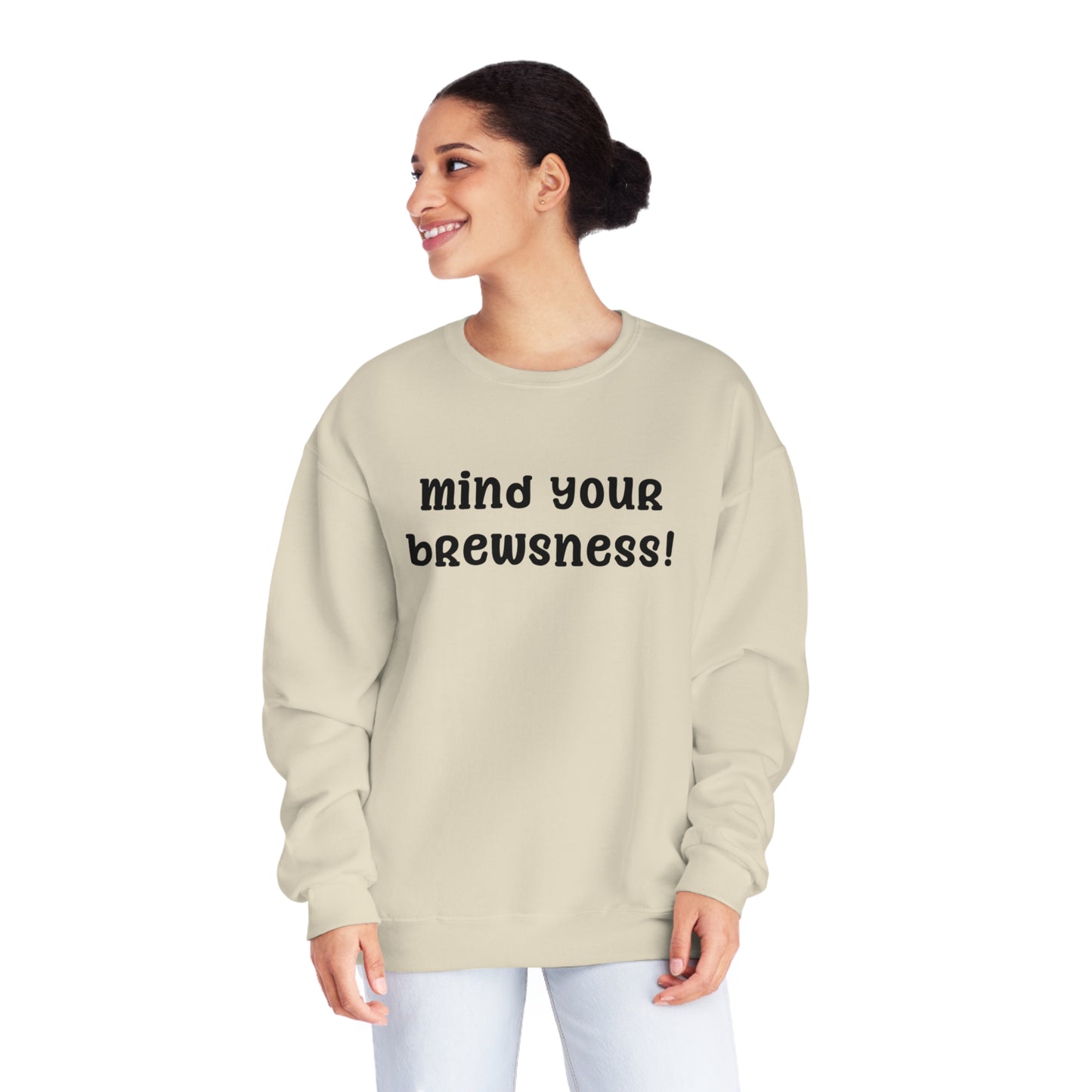 Mind Your Brewsness Sweatshirt