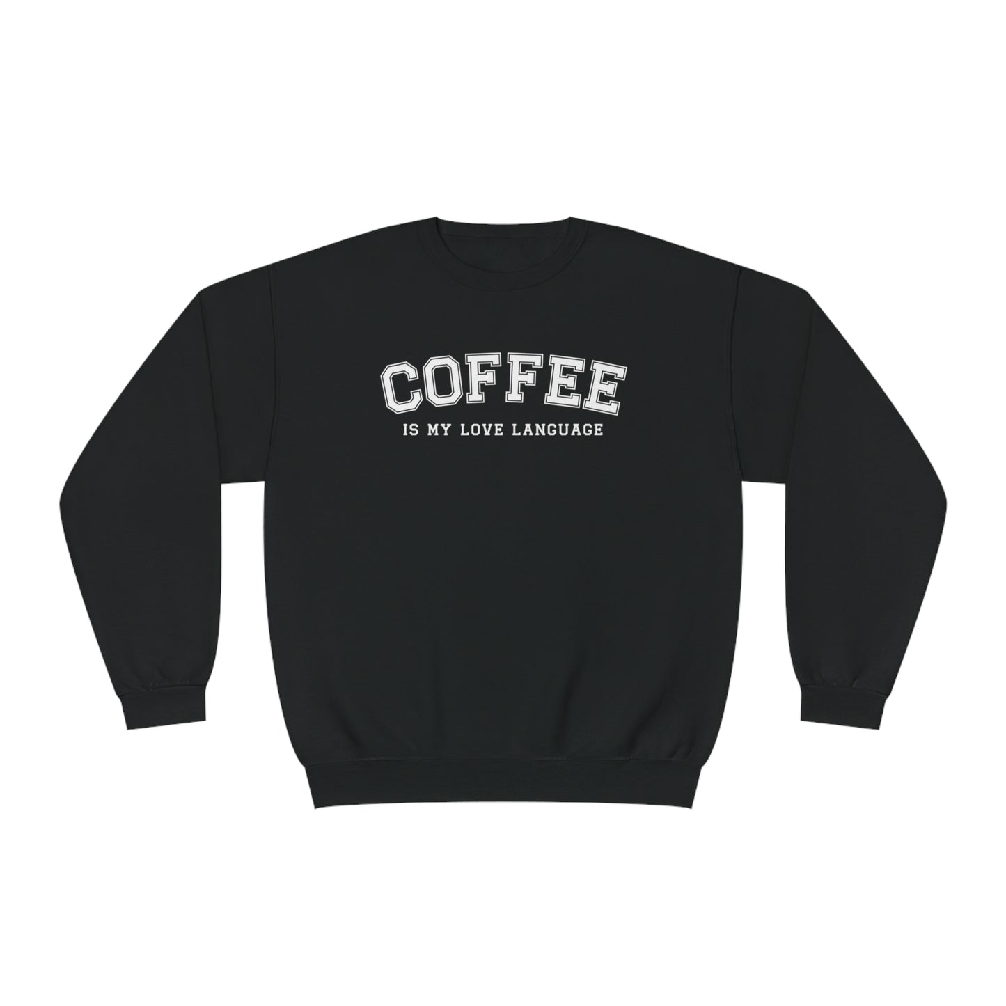 Coffee Is My Love Language Sweatshirt