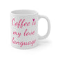 Coffee Is My Love Language Mug - Dancing Edition