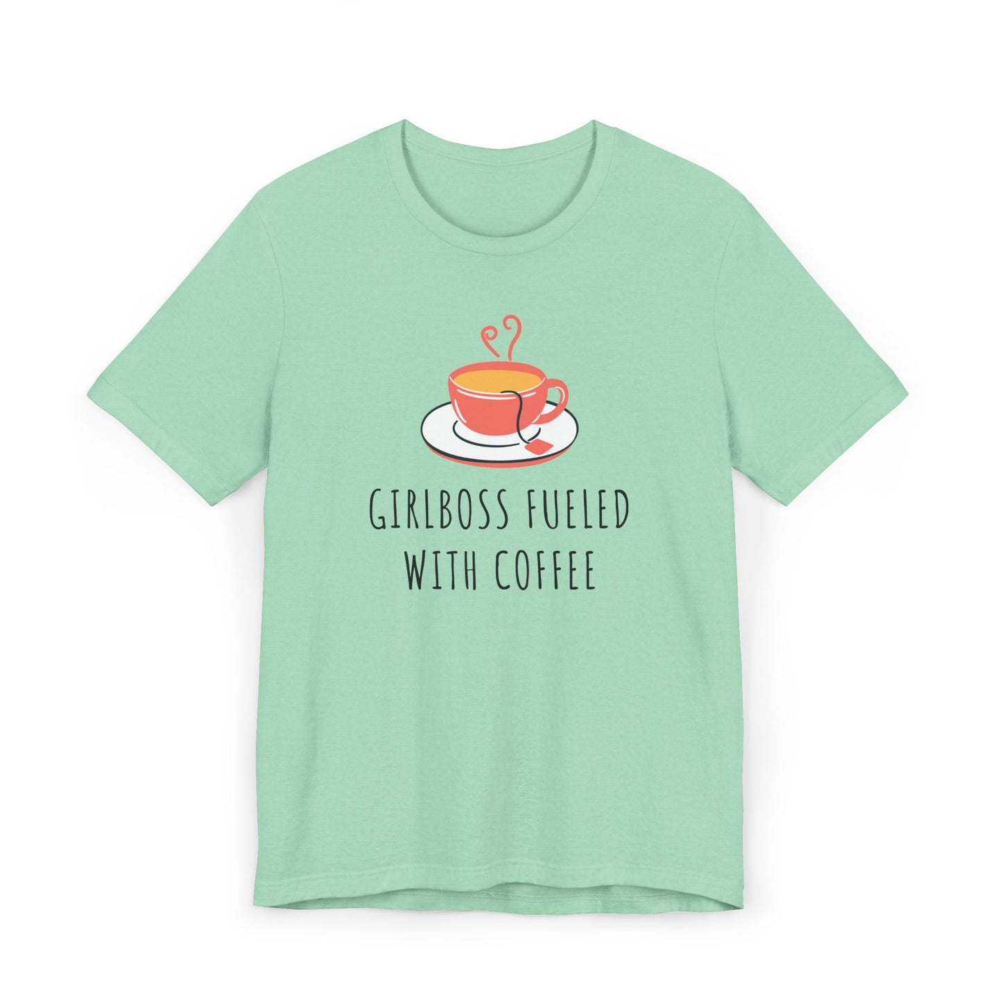 Girlboss Fueled With Coffee Tee