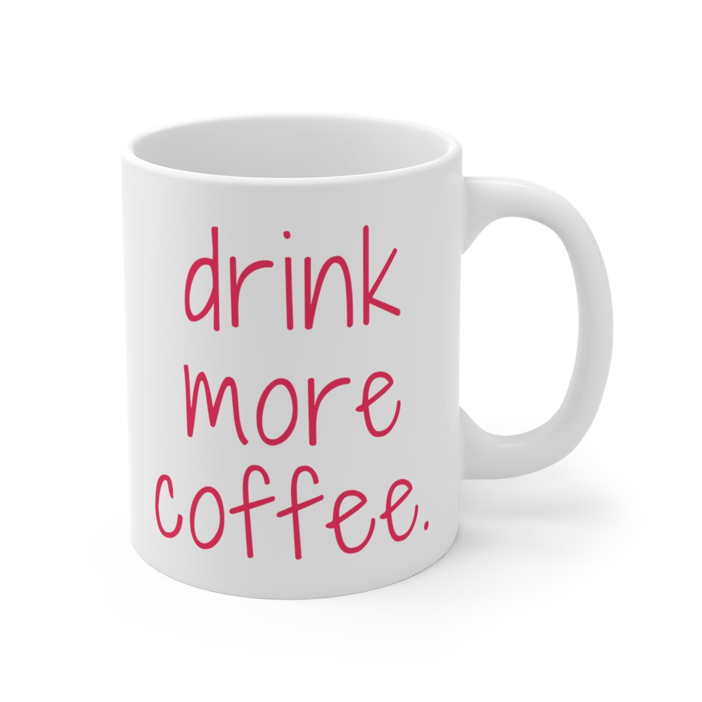 Drink More Coffee Mug