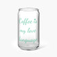 Coffee Is My Love Language Glass Tumbler