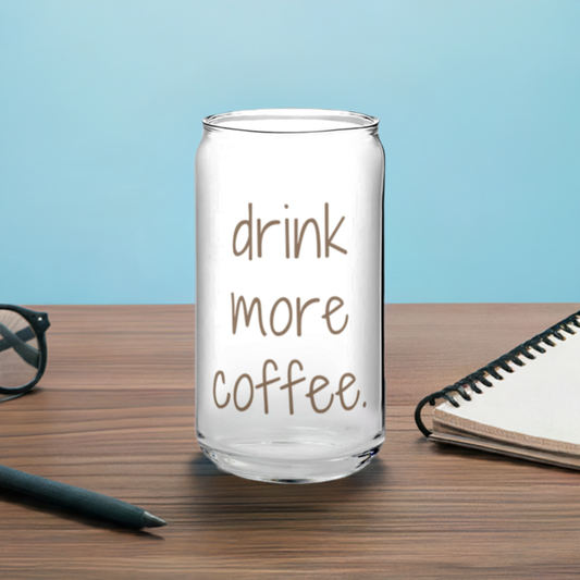 Drink More Coffee Glass Tumbler