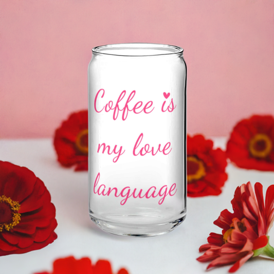 Coffee Is My Love Language Glass Tumbler