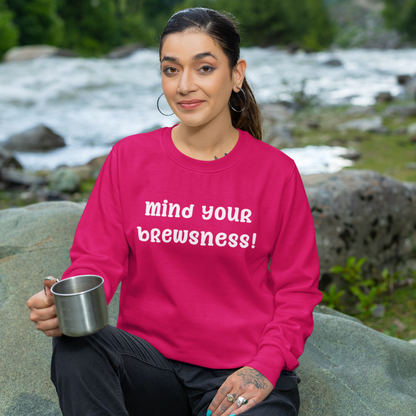 Mind Your Brewsness Sweatshirt