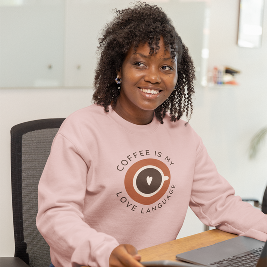 Coffee Is My Love Language Sweatshirt - Quicksand Edition