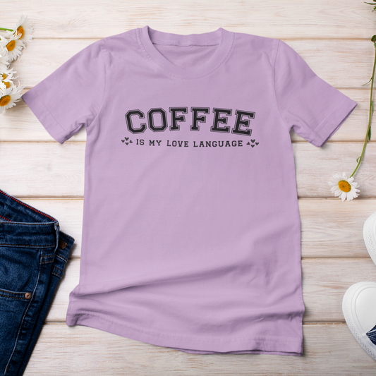 Coffee Is My Love Language Tee