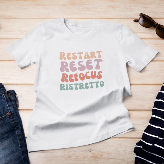 Restart Reset Refocus Ristretto Tee