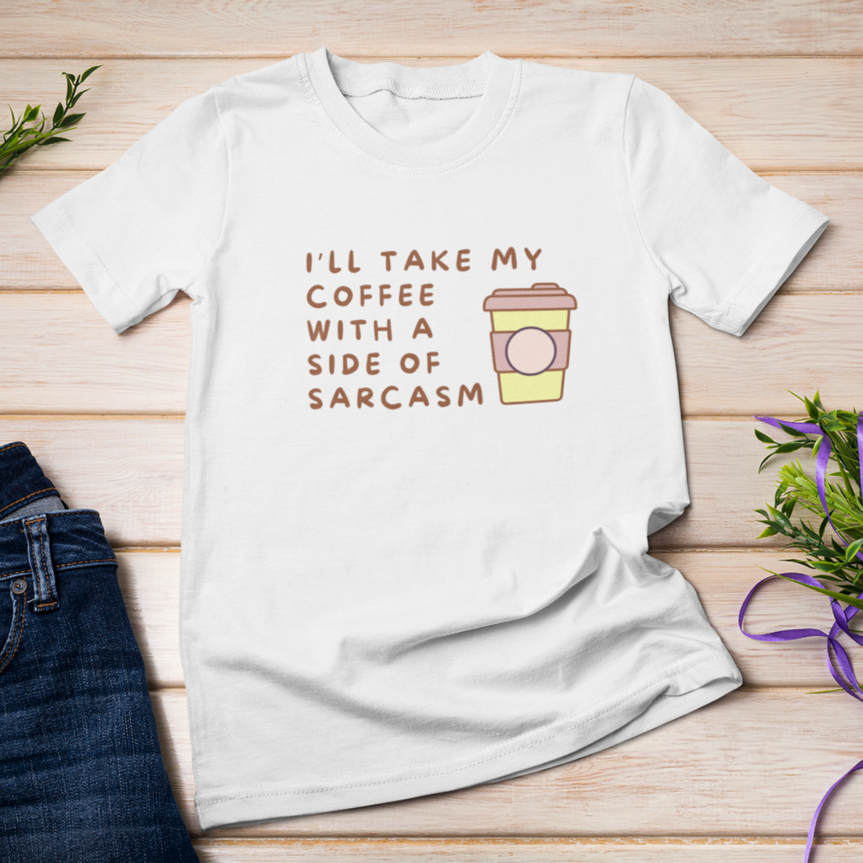 I'll Take My Coffee With A Side Of Sarcasm Tee