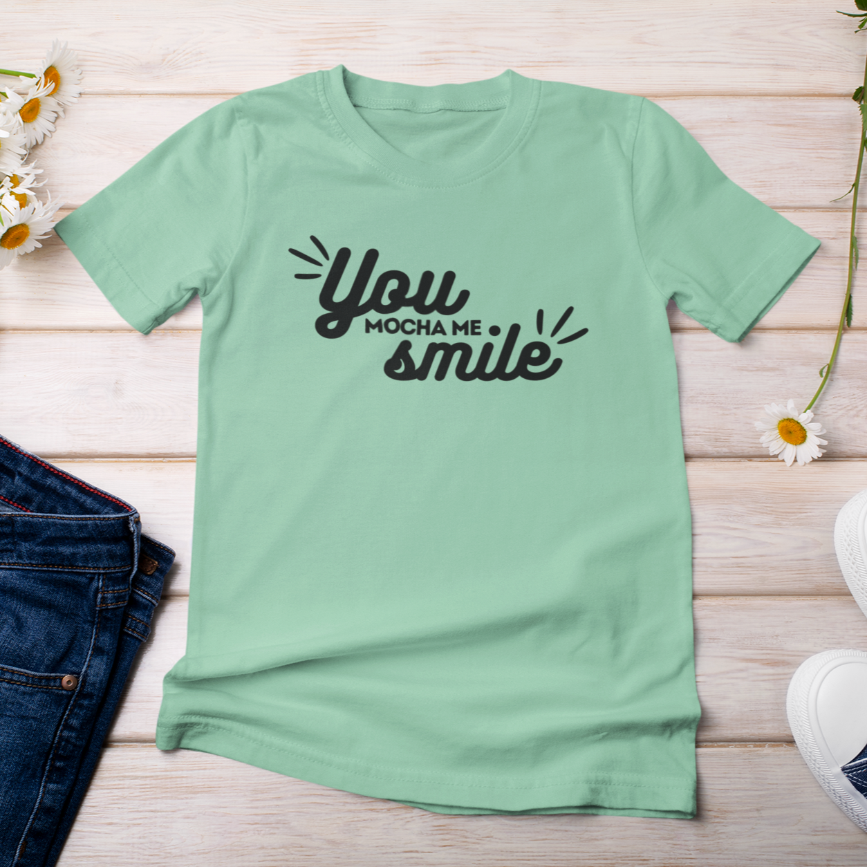 You Mocha Me Smile Tee