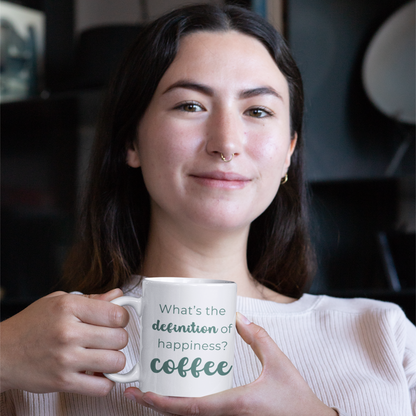 What's The Definition of Happiness? Coffee Mug