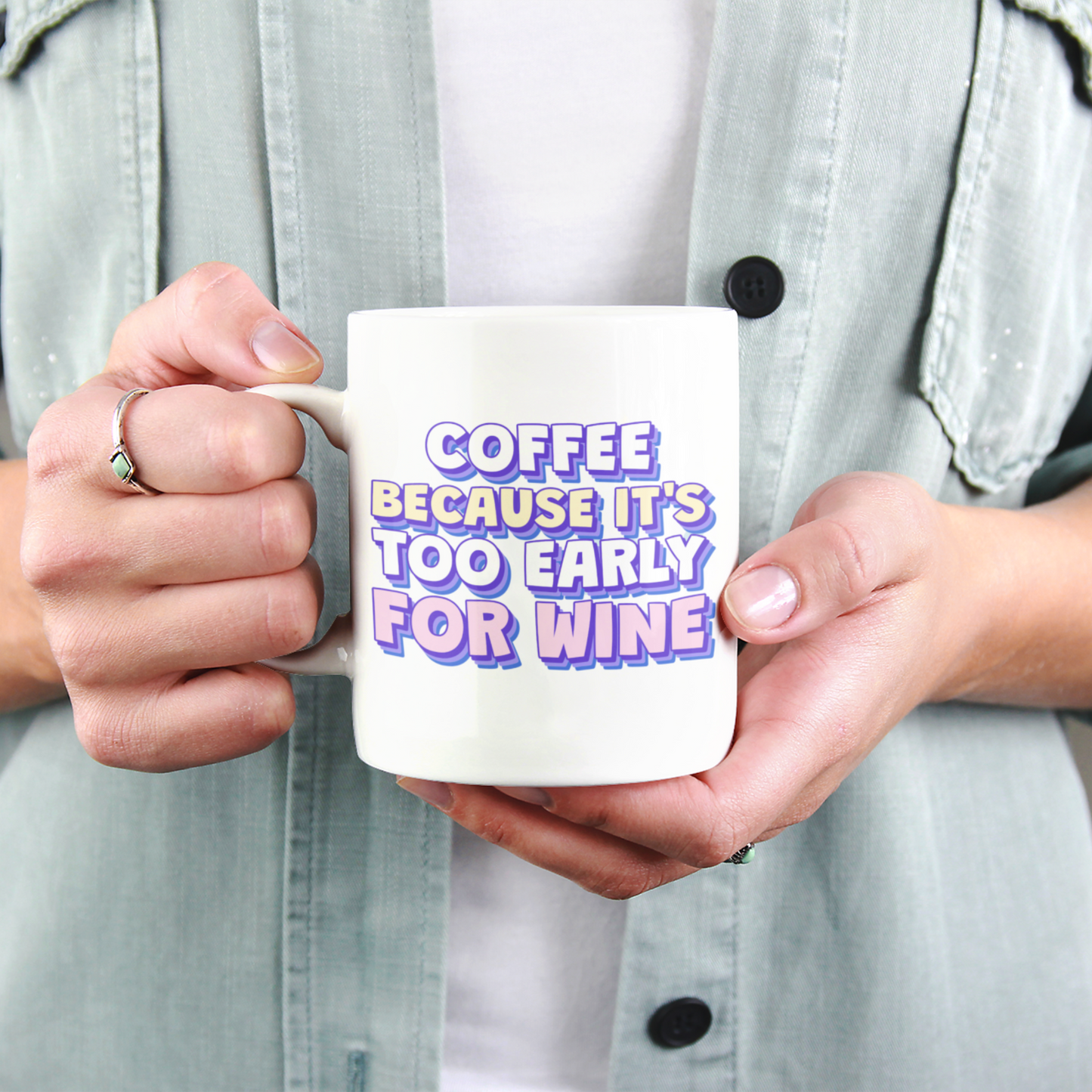 Coffee Because It's Too Early For Wine Mug